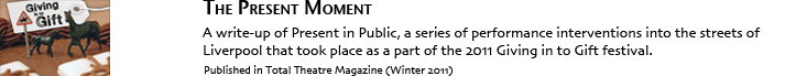 The Present Moment - A text about Present in Public, part of the programme for Giving in to Gift in 2011
